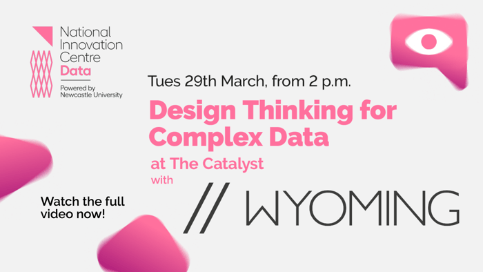 Data Insights: Design Thinking for Complex Data at The Catalyst with Wyoming Interactive - Watch the full video now!
